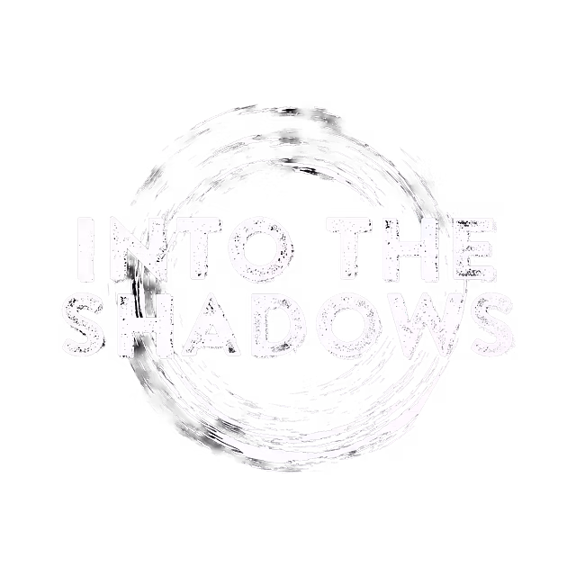 Into the Shadows